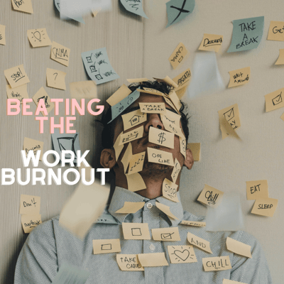 Beating the Work Burnout