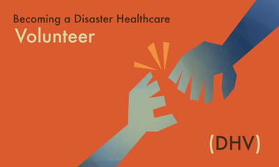 Becoming a Disaster Healthcare Volunteer (DHV)