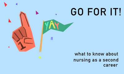 Go for It! What to Know About Nursing as a Second Career