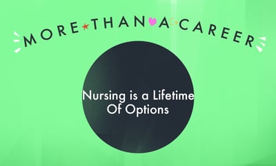 More than a Career: Nursing is a Lifetime of Options