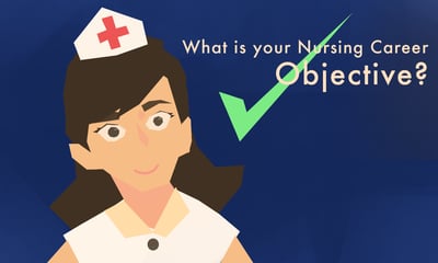 What is Your Nursing Career Objective?