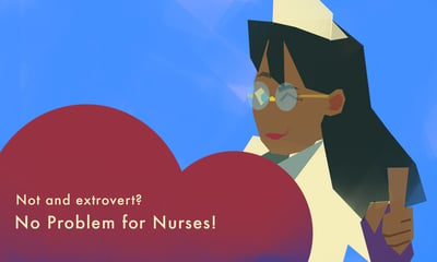 Not an Extrovert? Not a Problem for Nurses!