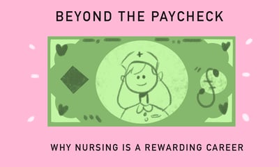Beyond the Paycheck: Why Nursing is a Rewarding Career