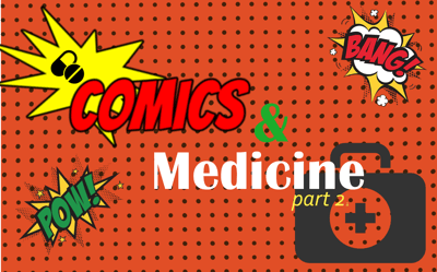 Comics and Medicine: Part 2