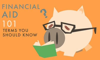 Financial Aid 101: Terms You Should Know