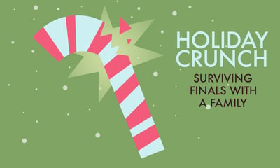 Holiday Crunch: Surviving Finals with a Family