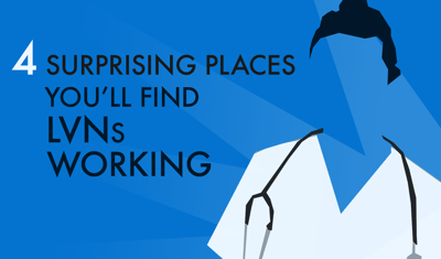 4 Surprising Places you'll find LVNs Working